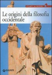 Le origini della filosofia. Da Talete a Democrito, dal mito all'atomo