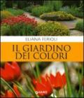 Il giardino dei colori. Ediz. illustrata