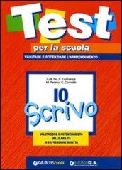 Io scrivo. Valutazione e potenziamento delle abilità di espressione scritta