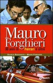 Mauro Forghieri. 30 anni di Ferrari e oltre