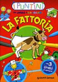 La fattoria. I puntini da unire e colorare. Ediz. illustrata