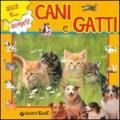 Cani e gatti. Ediz. illustrata