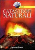 Catastrofi naturali. Ediz. illustrata