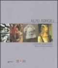 Alto Adige. I grandi personaggi. Arte, cultura e società