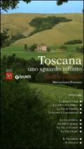 Toscana uno sguardo infinito. Guida al paesaggio
