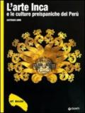 L'arte inca e le culture preispaniche del Perù. Ediz. illustrata