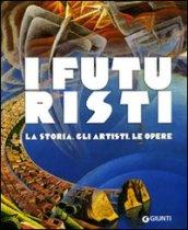 I futuristi. La storia, gli artisti, le opere