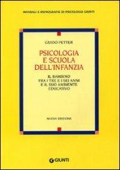 Psicologia e scuola dell'infanzia. Il bambino fra i tre e i sei anni e il suo ambiente educativo