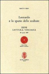 Leonardo e lo spazio dello scultore. XXVII lettura vinciana