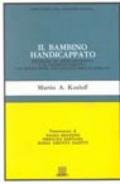 Il bambino handicappato. Problemi di apprendimento e di comportamento: un intervento psicologico programmato