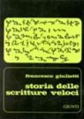 Storia delle scritture veloci. Dall'antichità ad oggi