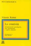 La creatività. Interpretazioni psicologiche, basi sperimentali e aspetti educativi