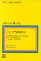 La creatività. Interpretazioni psicologiche, basi sperimentali e aspetti educativi