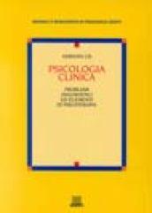 Psicologia clinica. Problemi diagnostici ed elementi di psicoterapia