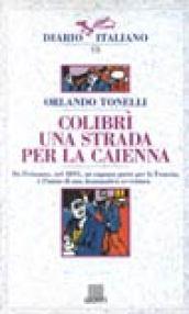 Colibrì. Una strada per la Caienna