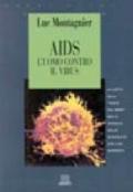 Aids. L'uomo contro il virus. La lotta alla peste del 2000 nella cronaca dello scienziato che l'ha scoperta