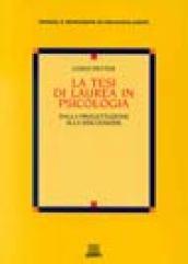 La tesi di laurea in psicologia. Dalla progettazione alla discussione