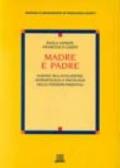 Madre e padre. Scienze dell'evoluzione, antropologia e psicologia delle funzioni parentali