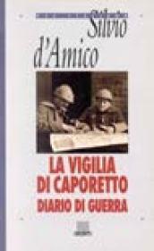 La vigilia di Caporetto. Diario di guerra (1916-1917)