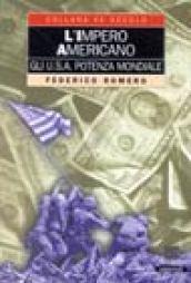 L' impero americano. Gli Usa potenza mondiale