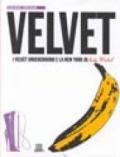 Velvet. I Velvet Underground e la New York di Andy Warhol