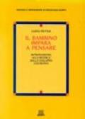 Il bambino impara a pensare. Introduzione alla ricerca sullo sviluppo cognitivo