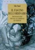 Il fascino dell'ordinario. Psicologia dei piccoli accadimenti quotidiani