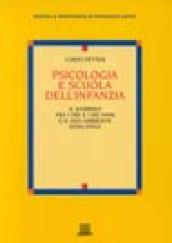 Psicologia e scuola dell'infanzia. Il bambino fra i tre e i sei anni e il suo ambiente educativo