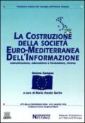 La costruzione della società euro-mediterranea dell'informazione. Atti della Conferenza (Roma, 30-31 maggio 1996)