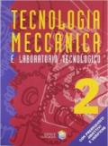 Tecnologia meccanica. Tecnologia meccanica e laboratorio tecnologico. Per gli Ist. Professionali: 2