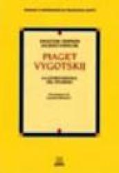 Piaget-Vygotskij. La genesi sociale del pensiero