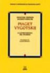 Piaget-Vygotskij. La genesi sociale del pensiero