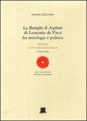 La battaglia di Anghiari di Leonardo da Vinci fra mitologia e politica