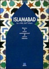 Islamabad. La città dell'Islam. Catalogo della mostra