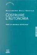 Costruire l'autonomia per la scuola efficace