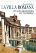 La villa romana. Con guida archeologica alle ville romane