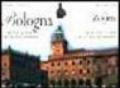 Bologna. Carta e guida alla città: storia e monumenti