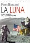 La luna. Dallo sbarco alla colonizzazione