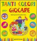 Tanti colori per giocare. Ediz. illustrata