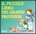 Il piccolo libro dei grandi proverbi