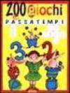 Duecento giochi e passatempi