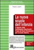 Le nuova scuola dell'infanzia. Il rapporto della commissione Zoso-Scurati. Il testo dei Nuovi Orientamenti per la scuola materna