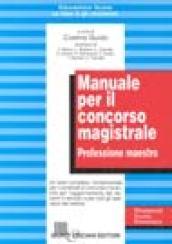 Manuale per il concorso magistrale. Professione maestro