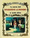 La storia del soldatino di piombo e tante altre