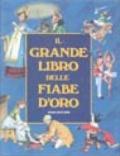 Il grande libro delle fiabe d'oro