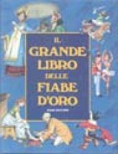 Il grande libro delle fiabe d'oro