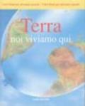 Terra. Noi viviamo qui