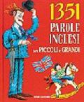 Milletrecentocinquantuno parole inglesi per piccoli e grandi