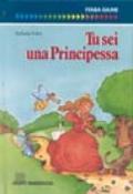 Tu sei una principessa