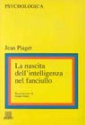 La nascita dell'intelligenza nel fanciullo